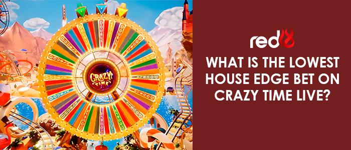 Crazy Time Lowest House Edge Bets