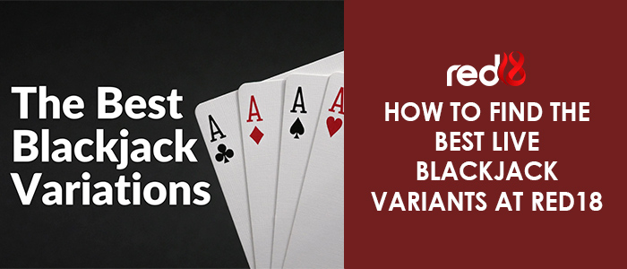 Best Blackjack Variants at Red18